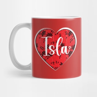 I Love Isla First Name I Heart Isla Mug